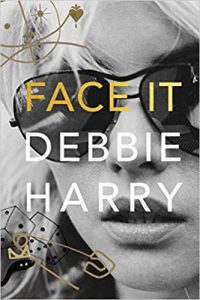 Face It Debbie Harry